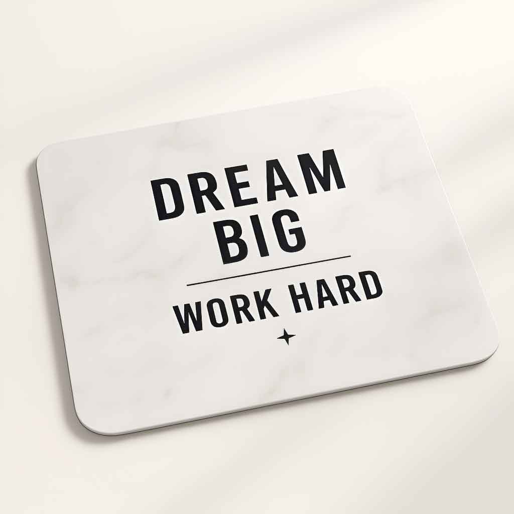 MOUSEPAD_Dream_Big_Work_Hard_2