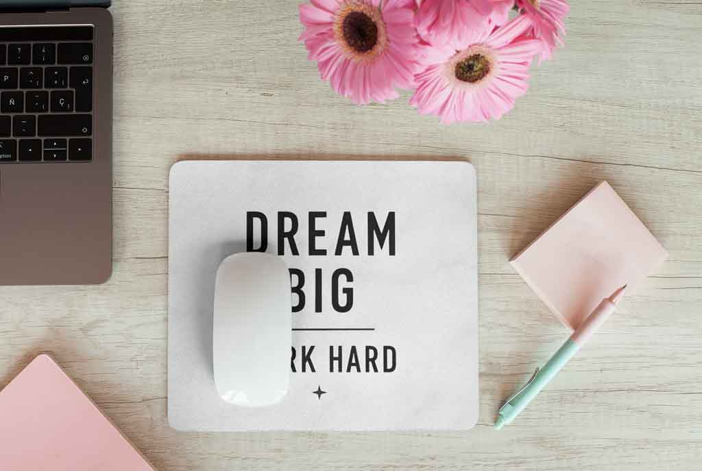 MOUSEPAD_Dream_Big_Work_Hard_4